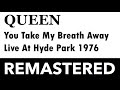You Take My Breath Away Live At Hyde Park 1976  -  REMASTERED