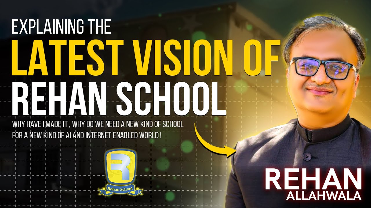 Thumbnail for Explaining the Latest Vision of Rehan School | Rehan Allahwala