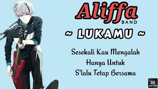 ALIFFA BAND - Lukamu ||  LYRIC LAGU || MUSIC BAND INDIE terpopuler