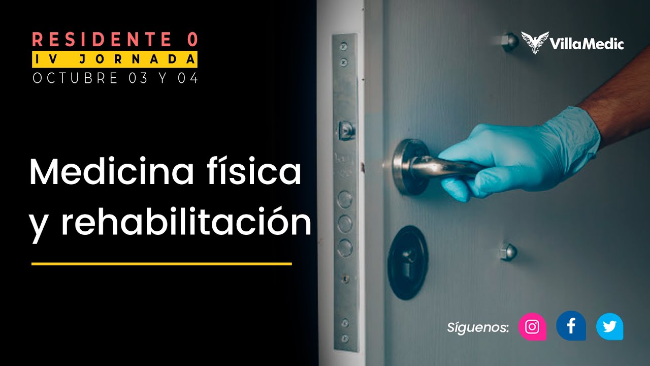 IV Jornada - Residente 0: Medicina física y rehabilitación