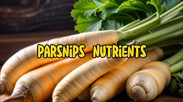 Parsnips Nutrients | Essential Nutrients and Health Benefits Explained