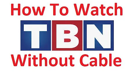 How To Watch TBN Without Cable