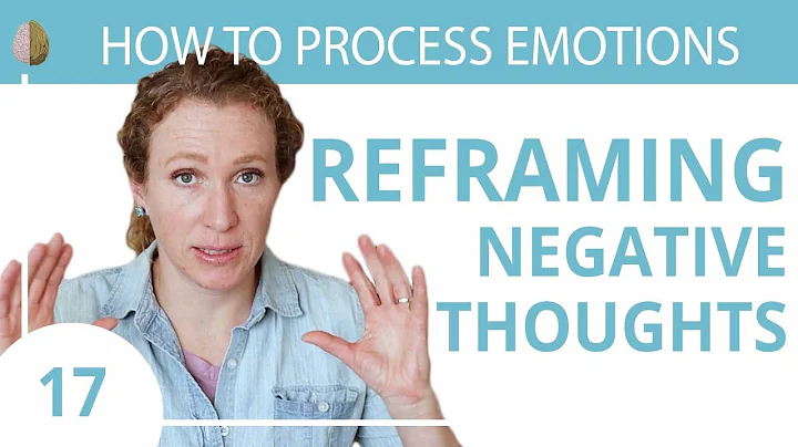 Reframe Your Negative Thoughts: Change How You See the World 17/30 How to Process Emotions - DayDayNews