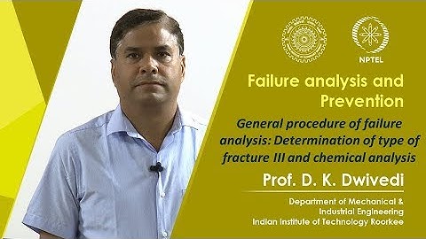 Lecture 32- General procedure of FA: Determination of type of fracture III and chemical analysis