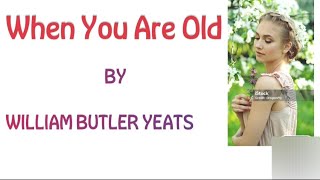 When you are old by W.B Yeast|in Hindi| Full Explain|line by line|in pictures