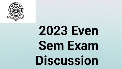 Assam University Silchar|| 2023 TDC Even Sem Exam Discussion||