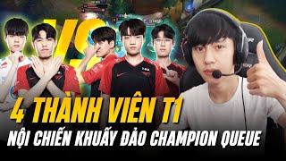 4 THÀNH VIÊN T1 NỘI CHIẾN TẠI MÁY CHỦ CHAMPION QUEUE VÀ GAME ĐẤU CỰC KỲ SÔI ĐỘNG screenshot 2