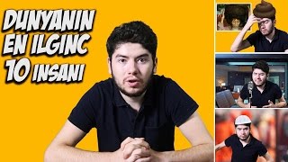 DÜNYANIN EN İLGİNÇ 10 İNSANI !!