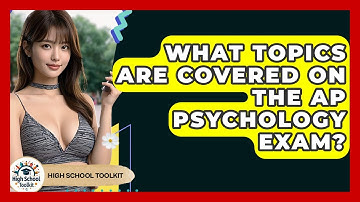 What Topics Are Covered On The AP Psychology Exam? - High School Toolkit
