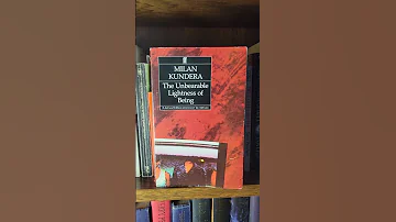 The Unbearable Lightness Of Being By Milan Kundera 