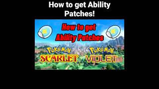 How to get Abilty Patches in Pokèmon Scarlet & Violet! #pokemon #paldea #howto #guide