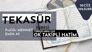 Tekasür Suresi - Mehmet Emin Ay (Türkçe Meali ile Ok Takipli Hatim Tek Parça)