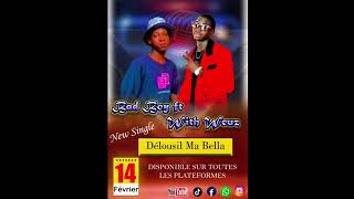 With Weuz Ft Bad Boy New Single Délousil Ma Bella