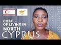 COST OF LIVING IN NORTH CYPRUS || SAVE MONEY