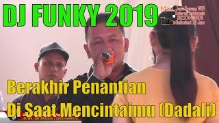 Dj funky BERAKHIR PENANTIAN & DISAAT MENCINTAIMU Dadali orgen tunggal lampung timur video shooting