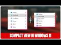 Windows 11 Default Setting You Might Want to Change: Compact View