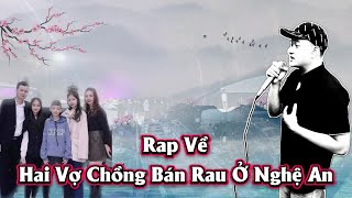 RAP VỀ HAI VỢ CHỒNG BÁN RAU Ở NGHỆ AN - MẠNH HAKYNO #rap #manhhakyno