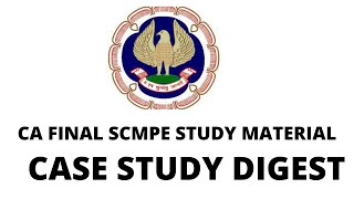 CA FINAL scmpe CASE STUDY DIGEST QUESTIONS  LECTURE 1