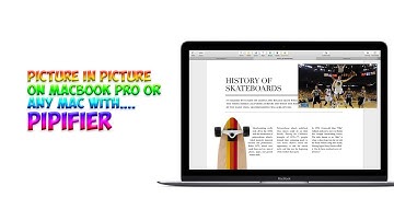 PICTURE IN PICTURE ON MACBOOK PRO WITH "PIPIFIER"