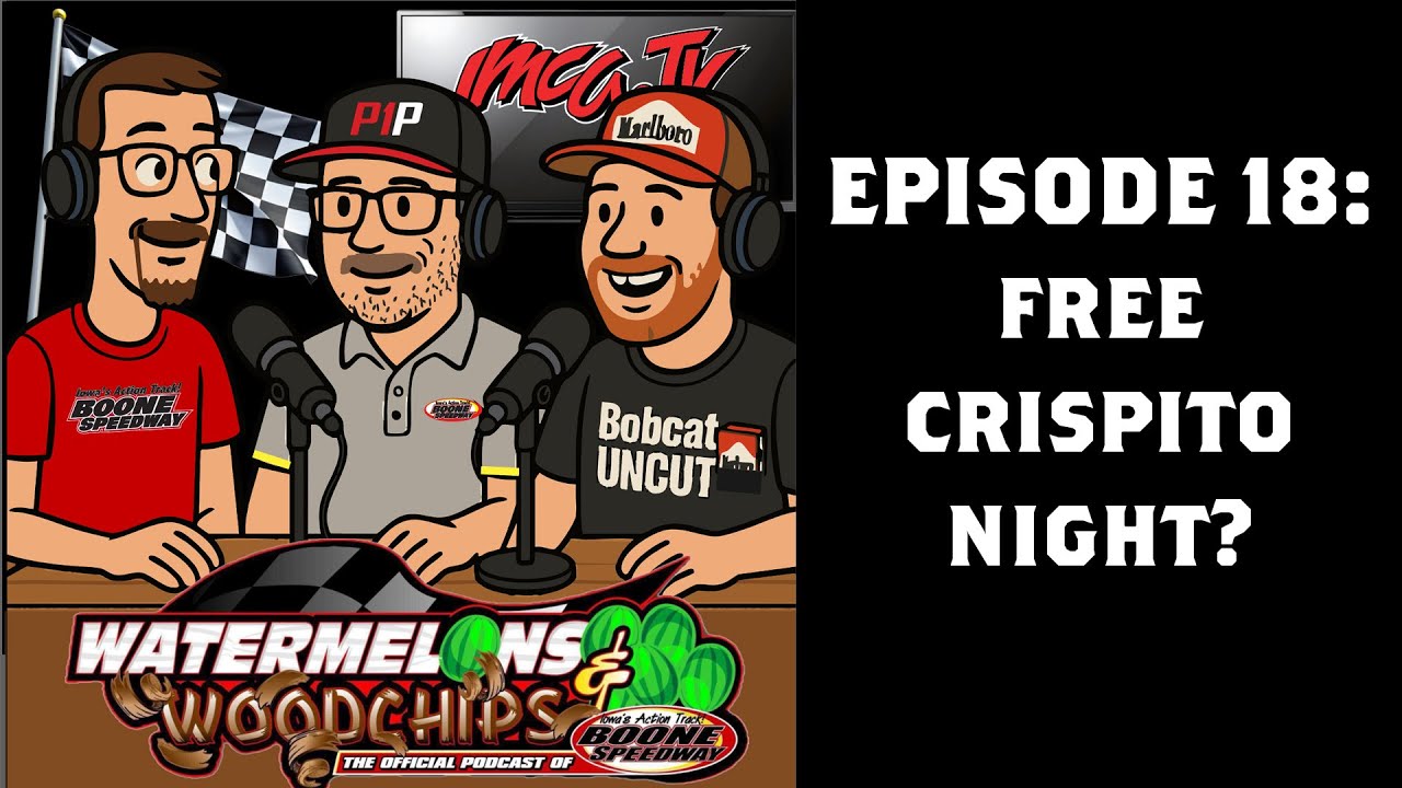 Watermelons and Woodchips Episode 18: Free Crispito Night?
