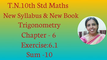 T.N.Samacheer 10th Std maths | Exercise:6.1 Sum - 10 | Chapter - 6 | Trigonometry.