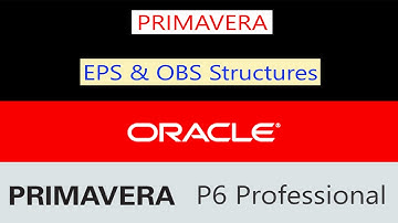 Primavera P6 EPS & OBS Structure Tutorials.