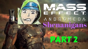 Mass Effect: Andromeda multiplayer  Shenanigans Part 2