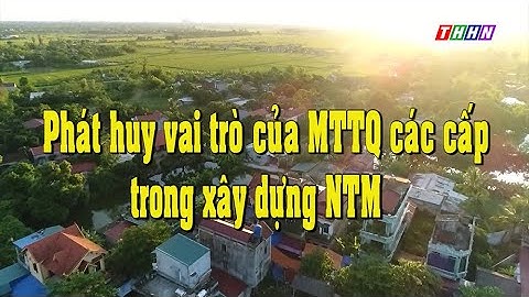 ĐĐK: Phát huy vai trò của MTTQ các cấp trong xây dựng NTM