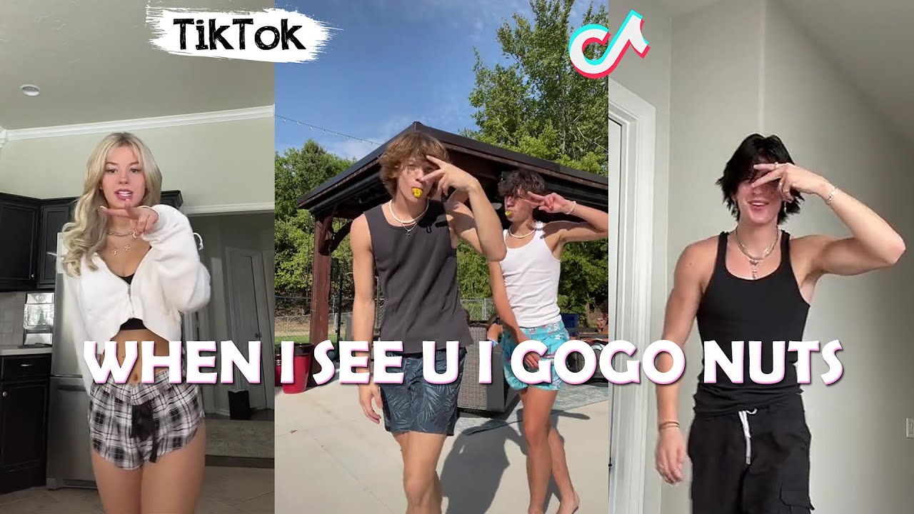 WHEN I SEE U I GOGO NUTS NEW Dance TikTok Challenge Compilation YouTube