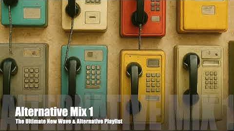 Alternative Rock Mix 1 - Extended "New Wave" 70