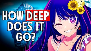 The OSHI NO KO Iceberg Explained