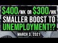 ($400 OR $300? IS UNEMPLOYMENT REDUCTION NEXT?!) STIMULUS CHECK UPDATE &amp; STIMULUS PACKAGE 03/03/2021