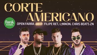 Corte Americano (Funk Remix) - Open Farra, Filipe Ret, L7NNON & Chris Beats Zn