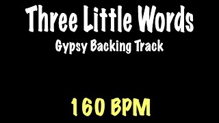 Three Little Words - Gypsy Jazz Backing Track 160 BPM - Django Reinhardt