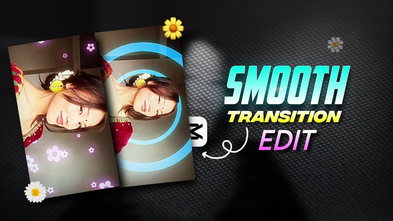 Smooth transition editing tutorial 🌸 ️ | Full Capcut tutorial 🔥 - YouTube