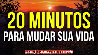 20 MINUTOS OUVINDO AFIRMAÇÕES PARA MUDAR DE VIDA COM A LEI DA ATRAÇÃO