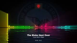 The Bloke Next Door - Cuts Both Ways #Coversong #Trance #Edm #Club #Dance #House