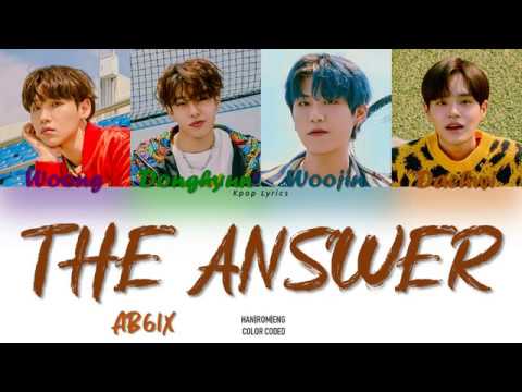 AB6IX (에이비식스) 'THE ANSWER (답을 줘)' Lyrics (Color Coded Han|Rom|Eng)