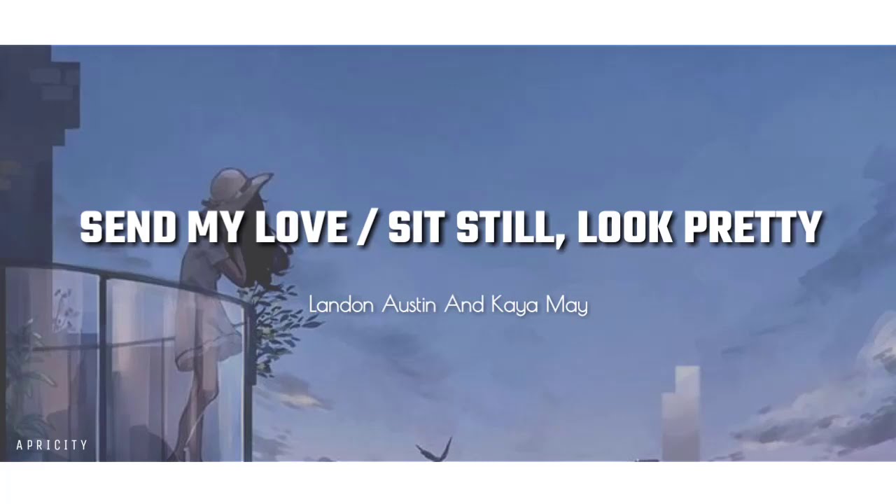 [Lyrics/แปลเพลง] Send My Love / Sit Still, Look Pretty Landon Austin