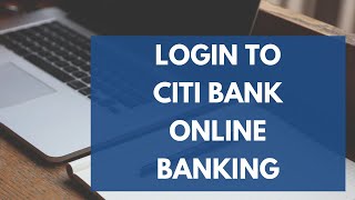 Citibank Login: How to Sign in to Citi Online Banking Account (Citibank Online Login)