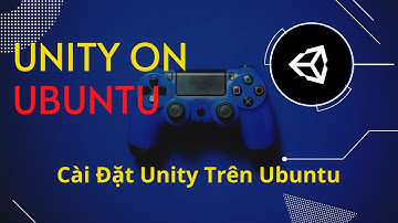 full Cài Đặt Unity + .Net SDK + Mono project Trên Ubuntu - IDE Lập Trình Game*Dev Gù