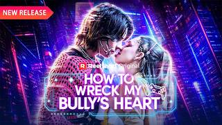 💻 How to Wreck My Bully's Heart [EP1-11] | New Release | Reelshort
