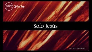 Solo Jesús (No One But You) - Hillsong Worship en Español