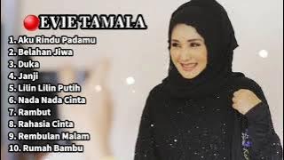🔴EVIE TAMALA FULL ALBUM TERBAIK! AKU RINDU PADAMU #evietamala