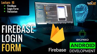 Lecture 16 - Login with FireBase | Android Development | AbuBakar | TechiLoft | Urdu