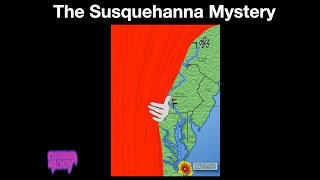 The Susquehanna Mystery:  Nature, Reality and Ceremonial Magic