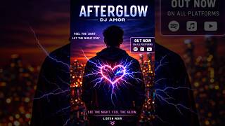  DJ AMOR - New track dropping now: **Afterglow**.