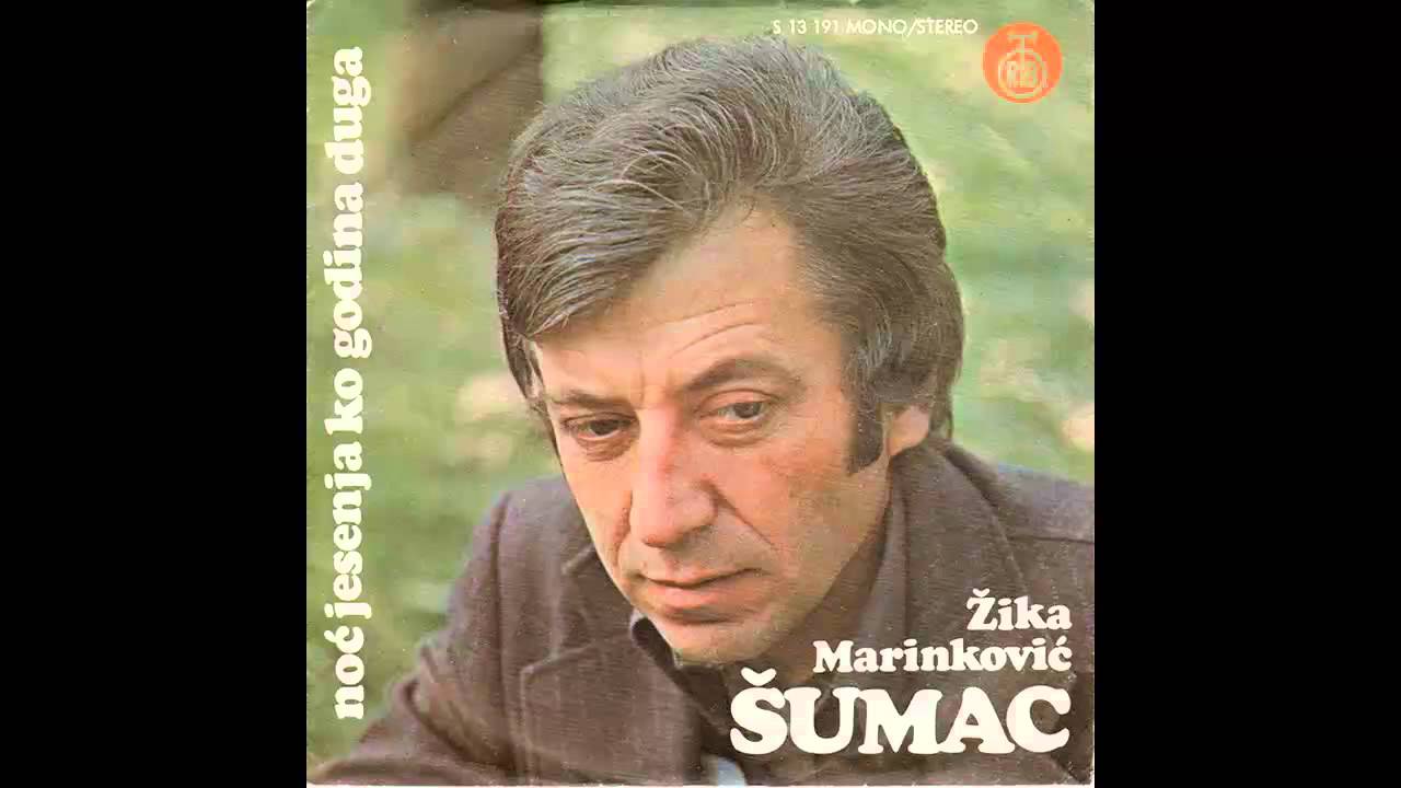 Zika Marinkovic Sumac - Noc jesenja ko godina duga - (Audio 1977) HD