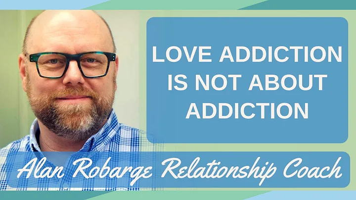 Love Addiction is Not About Addiction