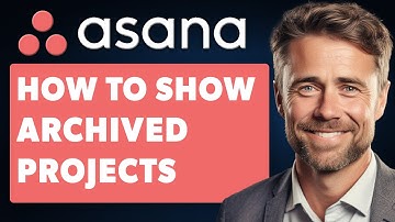 How To Show Archived Projects In Asana (Full 2025 Guide)